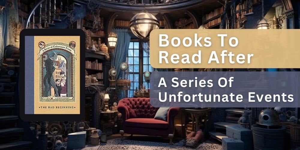 Books to read after a series of unfortunate events