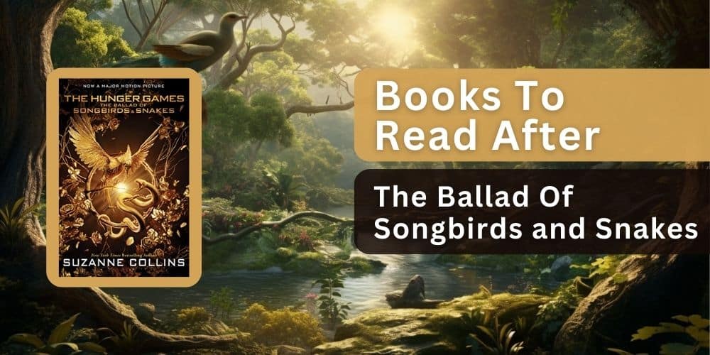 Books to read after the ballad of songbirds and snakes